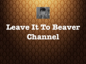 Leave It To Beaver Channel