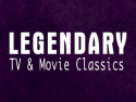 Legendary TV & Movie Classics