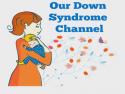 Our Down Syndrome Channel