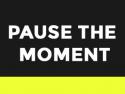 Pause The Moment