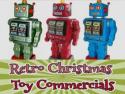 Retro Christmas Toy Commercial