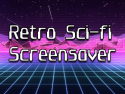 Retro Sci-fi Screensaver