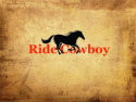Ride Cowboy