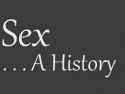 Sex . . . A History