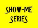 Show Me Series