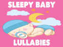 Sleepy Baby Lullabies