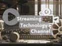 Streaming Technology Channel