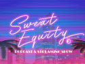 Sweat Equity Podcast