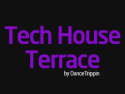 Tech House Terrace