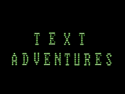 Text Adventures