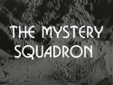 The Mystery Squadron