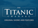 The Titanic Channel