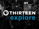 THIRTEEN Explore