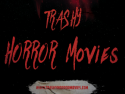 Trashy Horror Movies