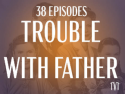 Trouble with Father