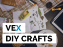 Vex DIY Crafts