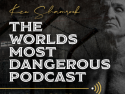 World's Most Dangerous Podcast