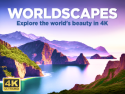 Worldscapes 4K