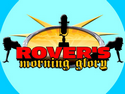 RMG-TV - Rover's Morning Glory