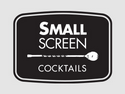 Small Screens Cocktails