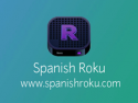 Spanish Time on Roku