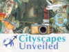 Cityscapes Unveiled