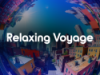 Relaxing Voyage