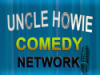 Uncle Howie Comedy Network